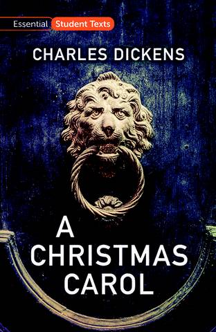 Essential Student Texts: A Christmas Carol - Charles Dickens - 9781382009959