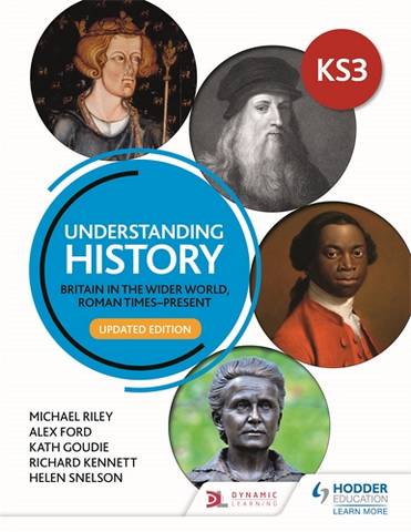 Understanding History: Key Stage 3: Britain in the wider world, Roman times-present: Updated Edition 1 Understanding History: Key Stage 3: Britain in the wider world