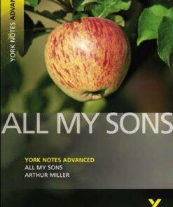 All My Sons: York Notes Advanced - Arthur Miller - 9781405861809