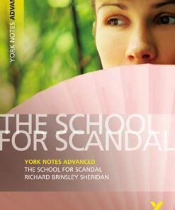 The School for Scandal: York Notes Advanced - Richard Brinsley Sheridan - 9781405861847