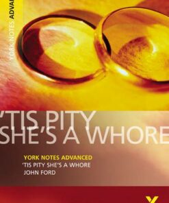 'Tis Pity She's a Whore: York Notes Advanced - John Ford - 9781405861861