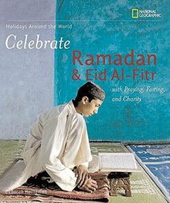 Celebrate Ramadan and Eid al-Fitr (Holidays Around The World) - Deborah Heiligman - 9781426304767