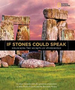 If Stones Could Speak: Unlocking the Secrets of Stonehenge (History (World)) - Marc Aronson - 9781426305993
