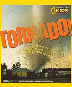 Tornado!: The Story Behind These Twisting