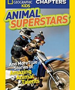 National Geographic Kids Chapters: Animal Superstars: And More True Stories of Amazing Animal Talents - Aline Alexander Newman - 9781426310911
