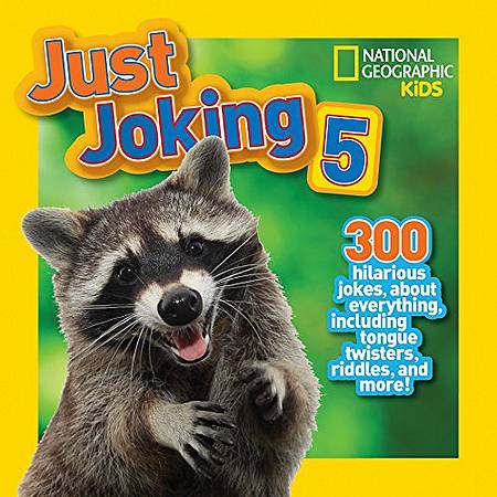 Just Joking 5: 300 Hilarious Jokes About Everything