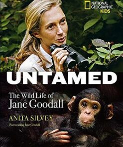 Untamed: The Wild Life of Jane Goodall (Biography) - Anita Silvey - 9781426315183