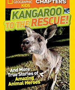 National Geographic Kids Chapters: Kangaroo to the Rescue!: And More True Stories of Amazing Animal Heroes - Moira Rose Donohue - 9781426319136