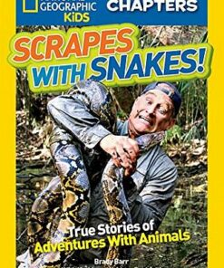 National Geographic Kids Chapters: Scrapes With Snakes: True Stories of Adventures With Animals - Brady Barr - 9781426319143
