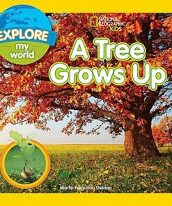 A Tree Grows Up (Explore My World) - Marfe Ferguson Delano - 9781426324291