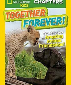 National Geographic Kids Chapters: Together Forever: True Stories of Amazing Animal Friendships! - Mary Quattlebaum - 9781426324642