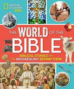 The World of the Bible: Biblical Stories and the Archaeology Behind Them (Religion) - Jill Rubalcaba - 9781426328817