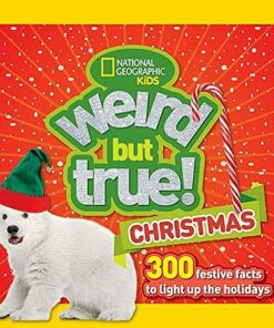 Weird But True! Christmas: 300 Festive Facts to Light Up the Holidays  (Weird But True) - National Geographic Kids - 9781426328893