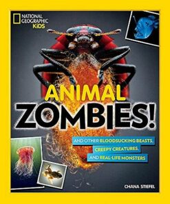 Animal Zombies!: And other bloodsucking beasts