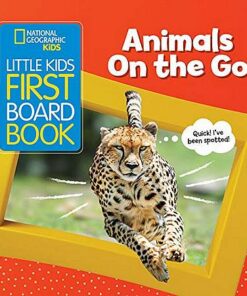 National Geographic Kids Little Kids First Board Book: Animals On the Go - National Geographic Kids - 9781426333125