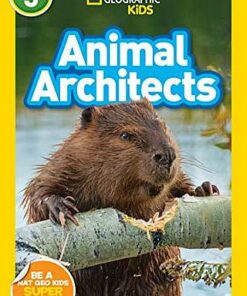 National Geographic Kids Readers (US Edition) Level 3: Animal Architects - Libby Romero - 9781426333279