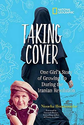 Taking Cover: One Girl's Story of Growing Up During the Iranian Revolution - National Geographic Kids - 9781426333668