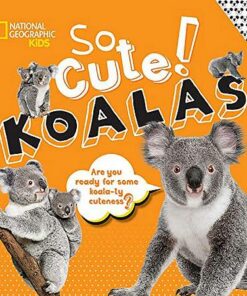 So Cute! Koalas - National Geographic Kids - 9781426335273