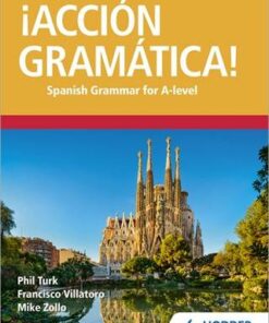 !Accion Gramatica! Spanish Grammar for A Level Fourth Edition - Phil Turk - 9781510434882