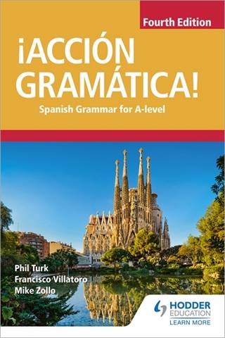 !Accion Gramatica! Spanish Grammar for A Level Fourth Edition - Phil Turk - 9781510434882