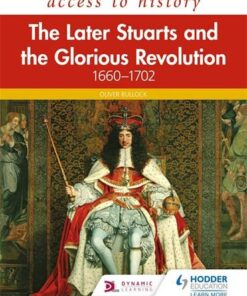 Access to History: The Later Stuarts and the Glorious Revolution 1660-1702 - Oliver Bullock - 9781510459120