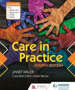 Care in Practice Higher: Fourth Edition - Janet Miller - 9781510462878