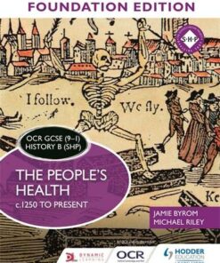 OCR GCSE (9-1) History B (SHP) Foundation Edition: The People's Health c.1250 to present - Jamie Byrom - 9781510469709