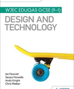 My Revision Notes: WJEC Eduqas GCSE (9-1) Design and Technology - Ian Fawcett - 9781510471696
