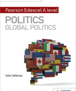 My Revision Notes: Pearson Edexcel A-level Politics: Global Politics - John Jefferies