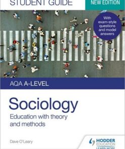AQA A-level Sociology Student Guide 1: Education with theory and methods - Dave O'Leary - 9781510472020