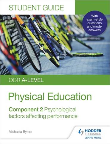 OCR A-level Physical Education Student Guide 2: Psychological factors affecting performance - Michaela Byrne - 9781510472099