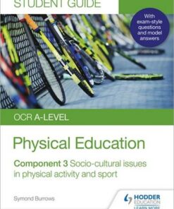 OCR A-level Physical Education Student Guide 3: Socio-cultural issues in physical activity and sport - Symond Burrows - 9781510472105
