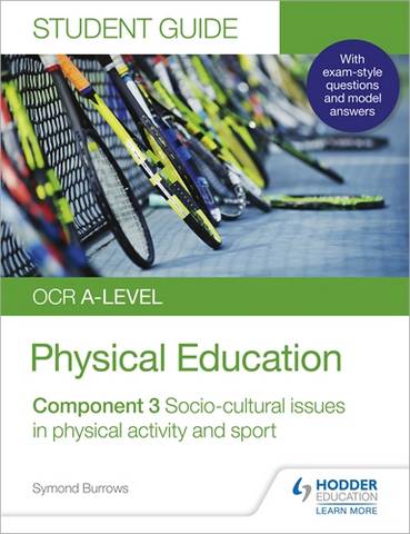 OCR A-level Physical Education Student Guide 3: Socio-cultural issues in physical activity and sport - Symond Burrows - 9781510472105