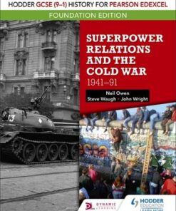 Hodder GCSE (9-1) History for Pearson Edexcel Foundation Edition: Superpower Relations and the Cold War 1941-91 - Neil Owen - 9781510473201