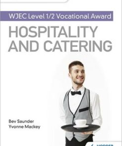 My Revision Notes: WJEC Level 1/2 Vocational Award in Hospitality and Catering - Bev Saunder - 9781510473331