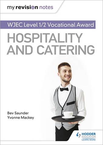 My Revision Notes: WJEC Level 1/2 Vocational Award in Hospitality and Catering - Bev Saunder - 9781510473331