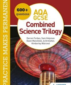 Practice makes permanent: 600+ questions for AQA GCSE Combined Science Trilogy - Jo Ormisher - 9781510476448