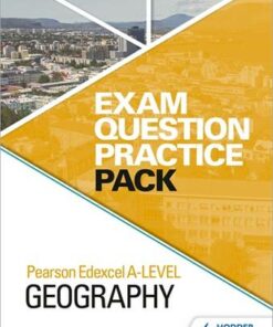 Pearson Edexcel A-level Geography Exam Question Practice Pack - Hodder Education - 9781510477131