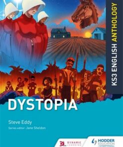 Key Stage 3 English Anthology: Dystopia - Steve Eddy - 9781510477322