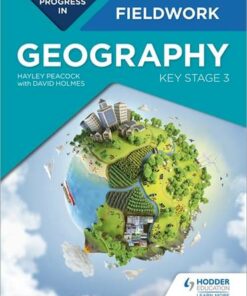 Progress in Geography Fieldwork: Key Stage 3 - Hayley Peacock - 9781510477568