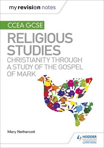 My Revision Notes CCEA GCSE Religious Studies: Christianity through a Study of the Gospel of Mark - Mary Nethercott - 9781510478374
