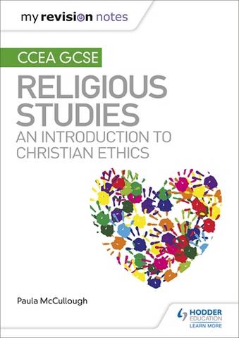 My Revision Notes CCEA GCSE Religious Studies: An introduction to Christian Ethics - Paula McCullough - 9781510478381