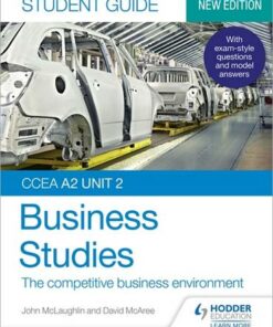 CCEA A2 Unit 2 Business Studies Student Guide 4: The competitive business environment - John McLaughlin - 9781510478503