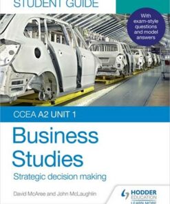 CCEA A2 Unit 1 Business Studies Student Guide 3: Strategic decision making - John McLaughlin - 9781510478510