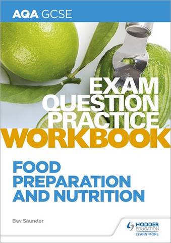 AQA GCSE Food Preparation and Nutrition Exam Question Practice Workbook - Bev Saunder - 9781510479104