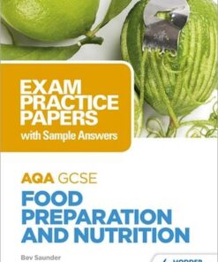 AQA GCSE Food Preparation and Nutrition: Exam Practice Papers with Sample Answers - Bev Saunder - 9781510479128