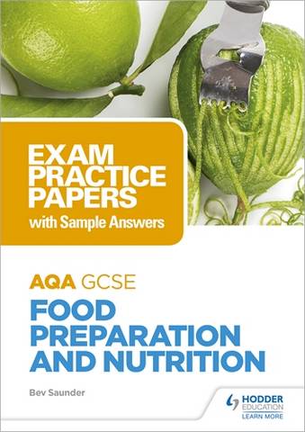 AQA GCSE Food Preparation and Nutrition: Exam Practice Papers with Sample Answers - Bev Saunder - 9781510479128