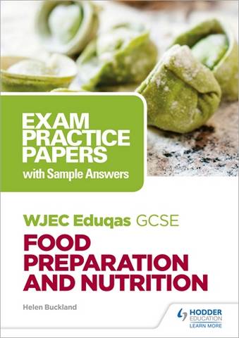WJEC Eduqas GCSE Food Preparation and Nutrition: Exam Practice Papers with Sample Answers - Helen Buckland - 9781510479135