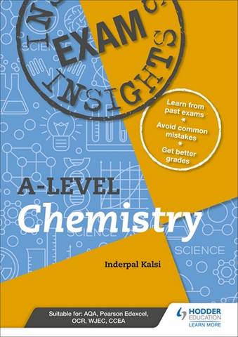 Exam Insights for A-level Chemistry 1 Exam Insights for A-level Chemistry - Inderpal Kalsi - 9781510481190