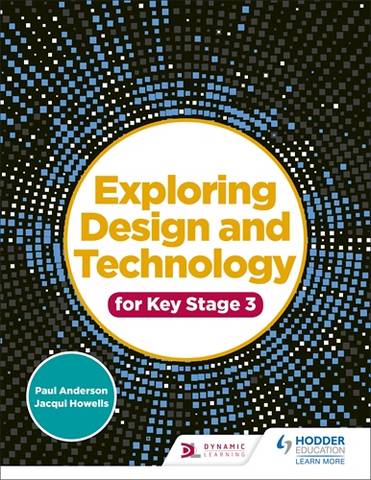 Exploring Design and Technology for Key Stage 3 - Paul Anderson - 9781510481343